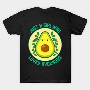 Just a girl who loves avocados, avocado humor T-Shirt